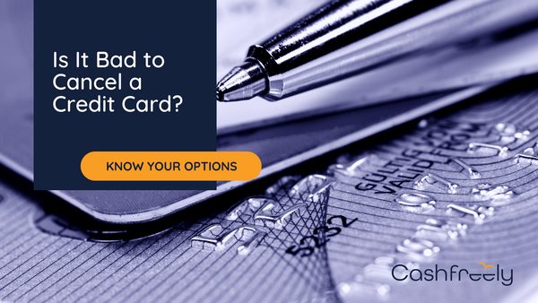Is It Bad to Cancel a Credit Card?