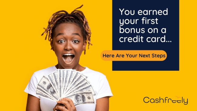 You Earned Your First Credit Card Bonus… Now What?