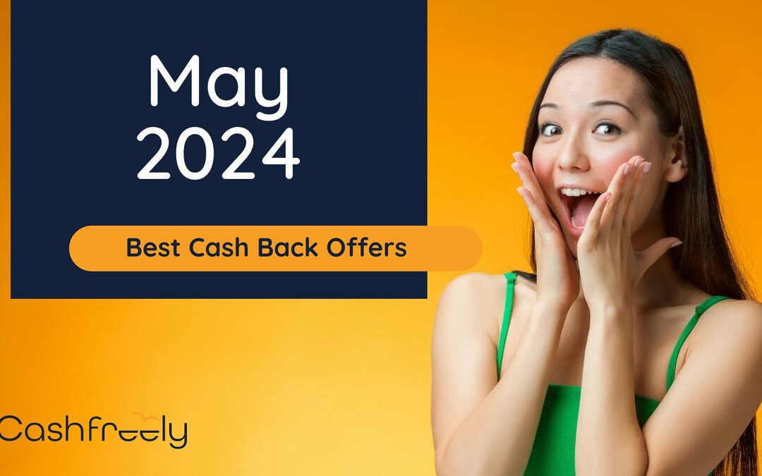May 2024: Best Cash Back Credit Card Offers
