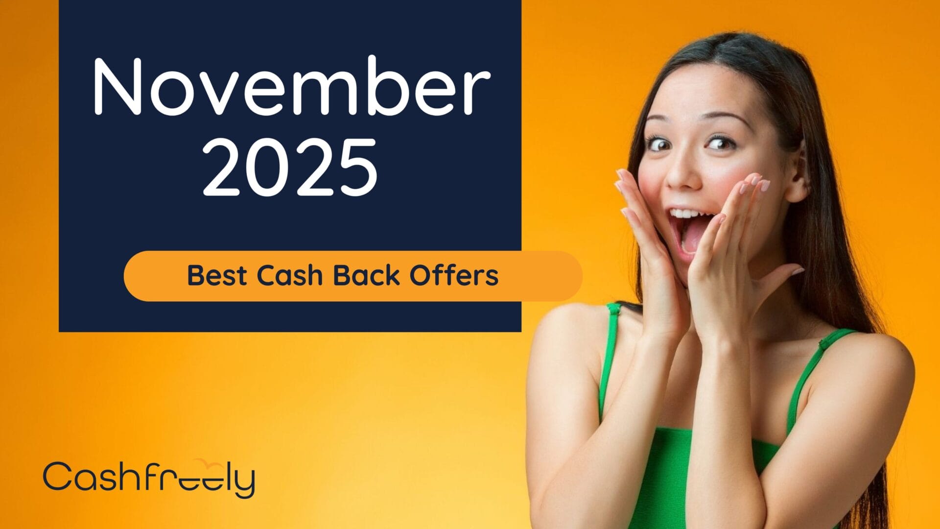A surprised woman in a green top stands against an orange background. Text reads “November 2025” and “Best Cash Back Credit Card Offers.” The Cashfreely logo is in the lower left corner.